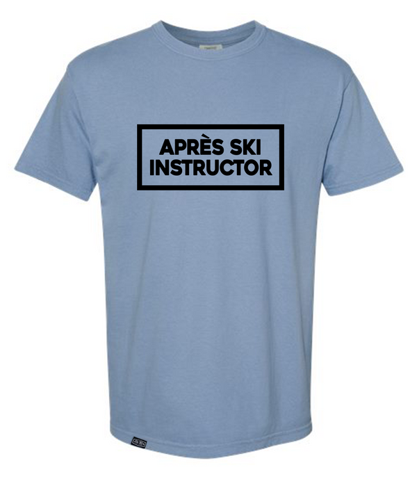 COMFORT COLORS TSHIRT - APRES SKI INSTRUCTOR