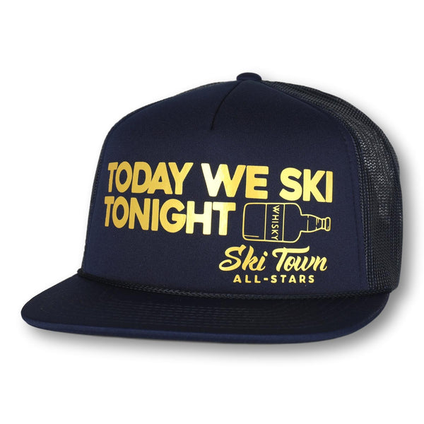 TODAY WE SKI, TONIGHT WHISKY